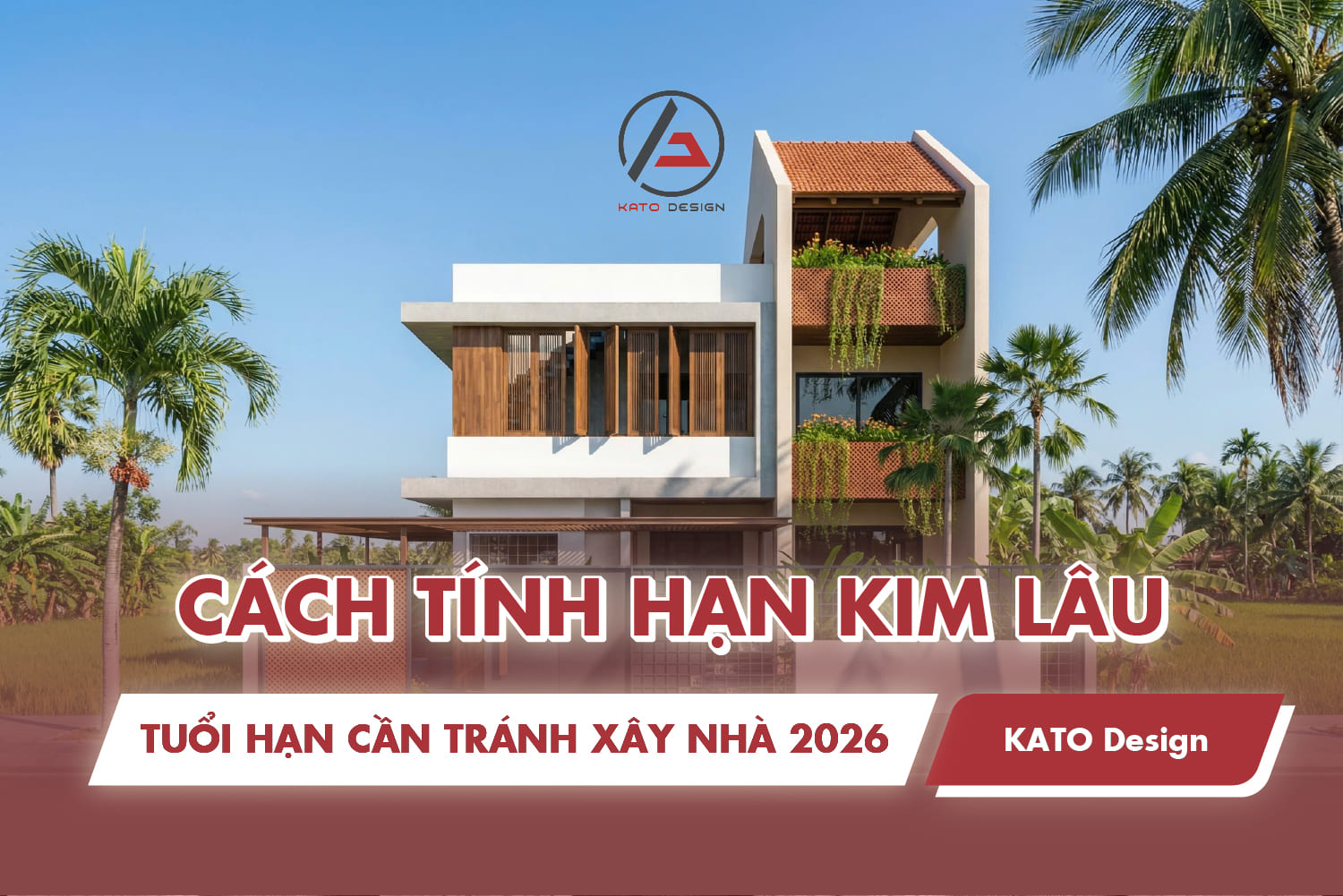 Cách tính hạn Kim Lâu và tuổi phạm cần tránh xây nhà 2026