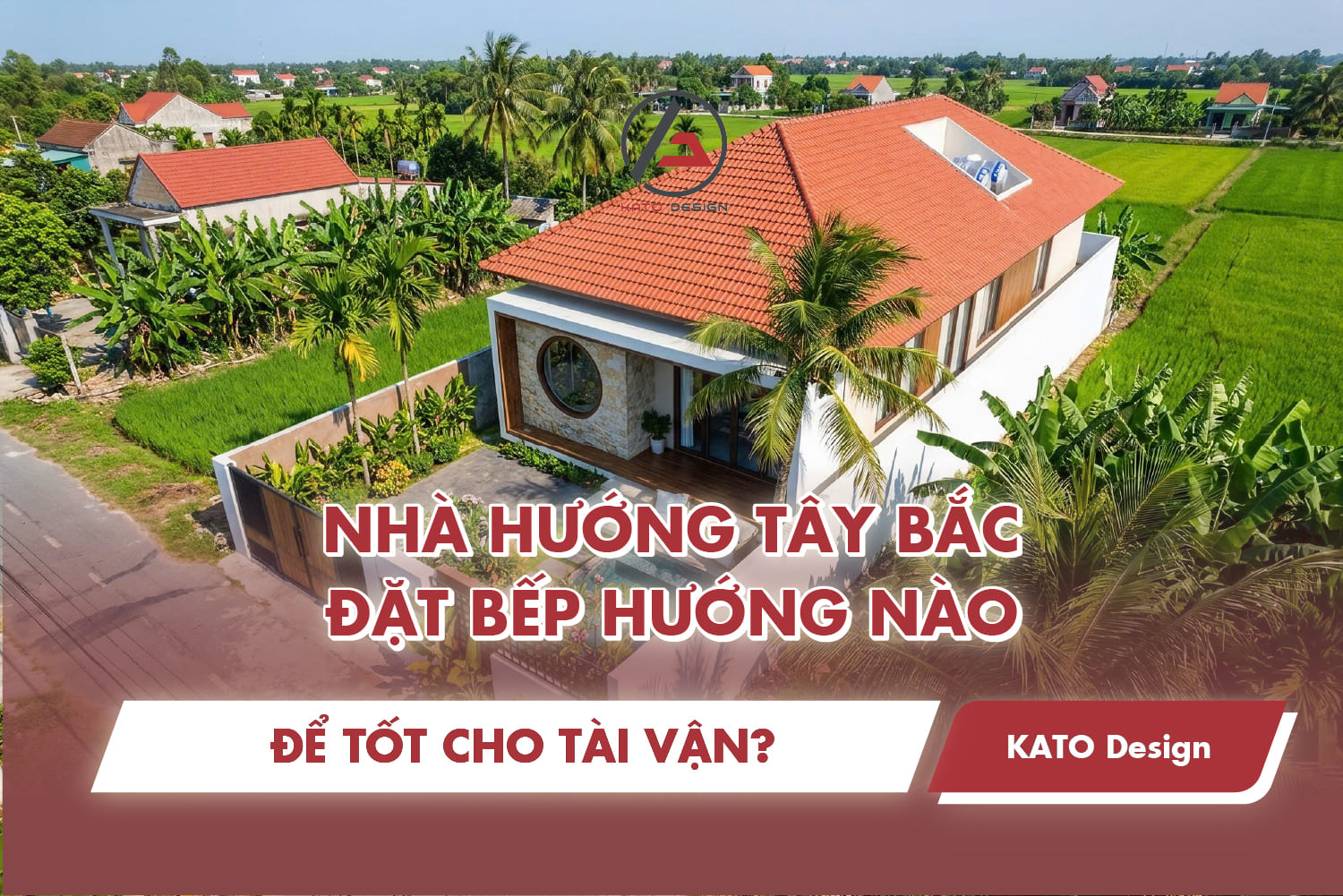 Nhà hướng Tây Bắc đặt bếp hướng nào để tốt cho tài vận?