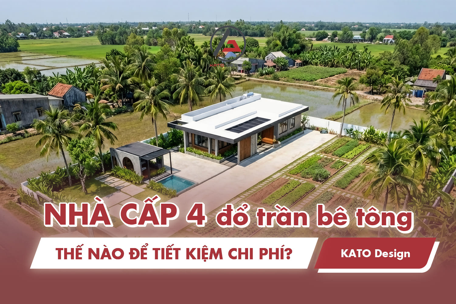 Nhà cấp 4 đổ trần bê tông thế nào để tiết kiệm chi phí?