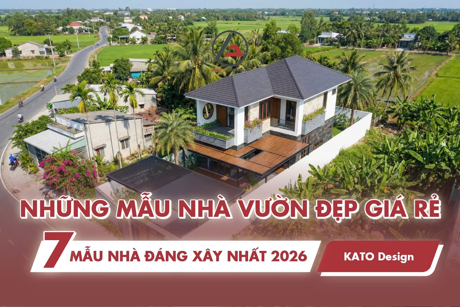 Top 7 những mẫu nhà vườn đẹp giá rẻ đáng xây nhất 2026