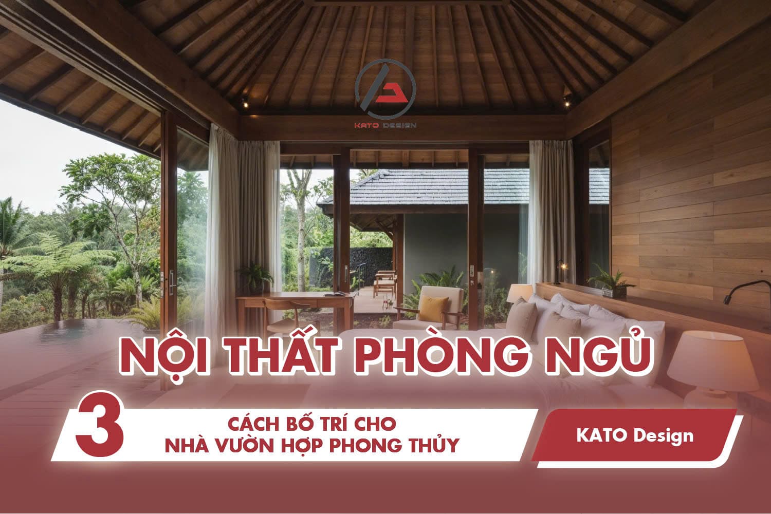 3 cách bố trí nội thất phòng ngủ nhà vườn hợp phong thủy
