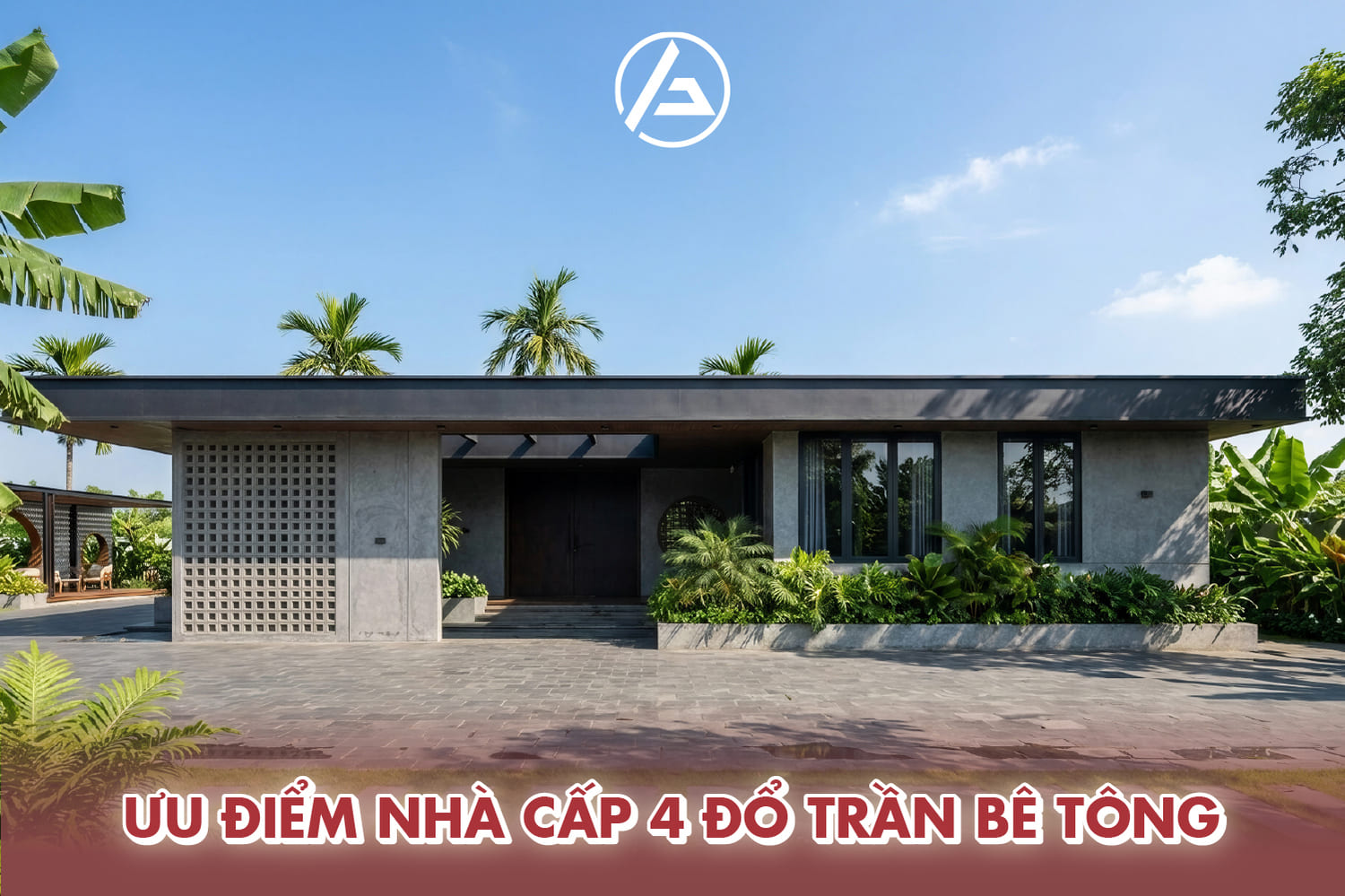Nhà cấp 4 đổ trần bê tông vững chắc, hiện đại, chống chịu tốt và tận dụng được sân thượng.