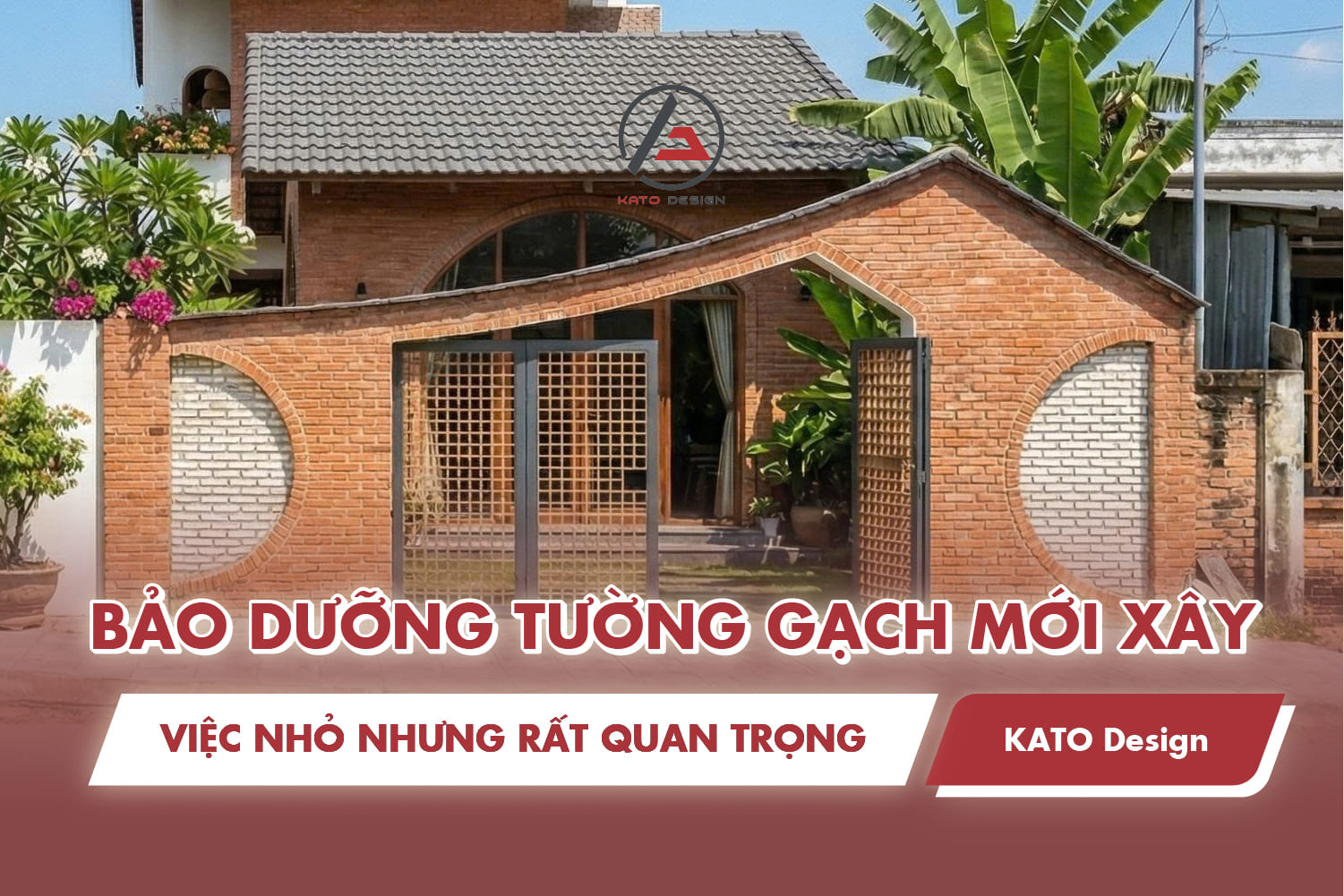 Bảo dưỡng tường gạch mới xây - việc nhỏ nhưng rất quan trọng