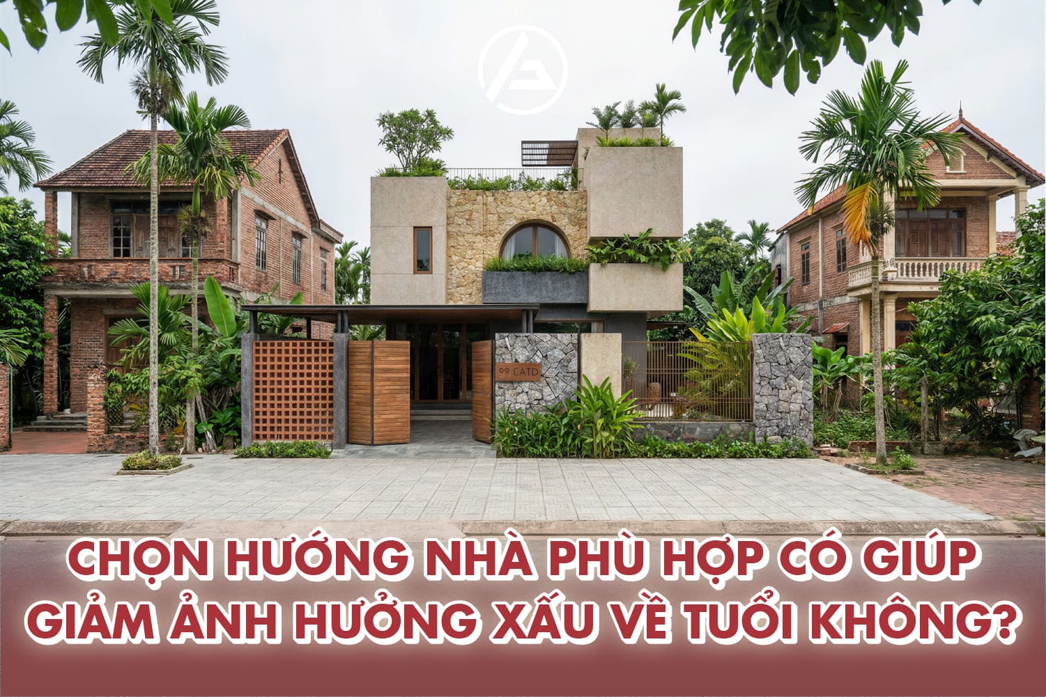 Chọn hướng nhà và bố cục phù hợp có thể giúp giảm bớt ảnh hưởng vận hạn Chọn hướng nhà và bố cục phù hợp có thể giúp giảm bớt ảnh hưởng vận hạn