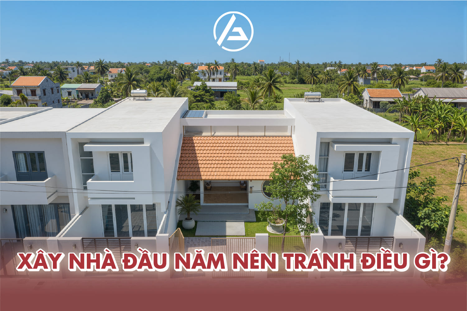 Có thể xây nhà đầu năm, nhưng cần chú ý tiến độ, vật liệu và ngày giờ hợp mệnh
