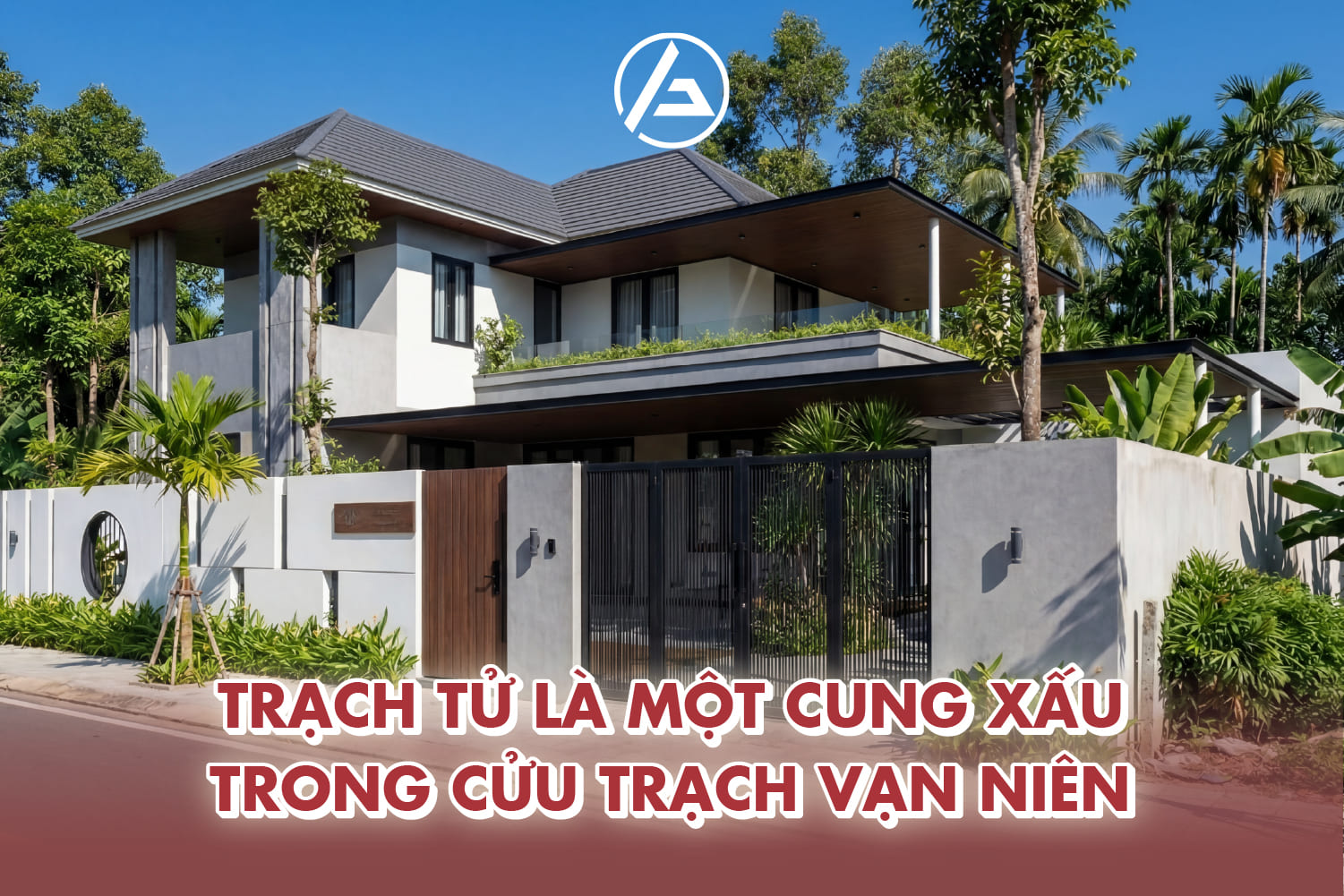 Làm nhà phạm Trạch Tử có sao không là nỗi lo của nhiều gia chủ
