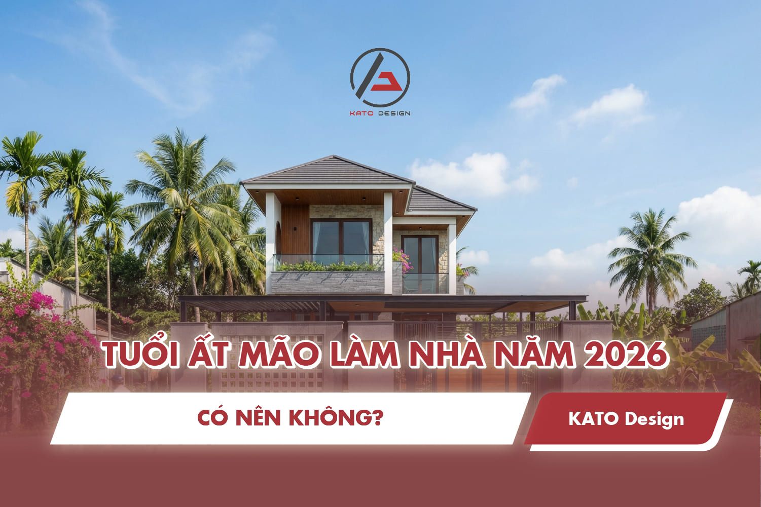 Tuổi Ất Mão làm nhà năm 2026 có nên không? Giải đáp chi tiết