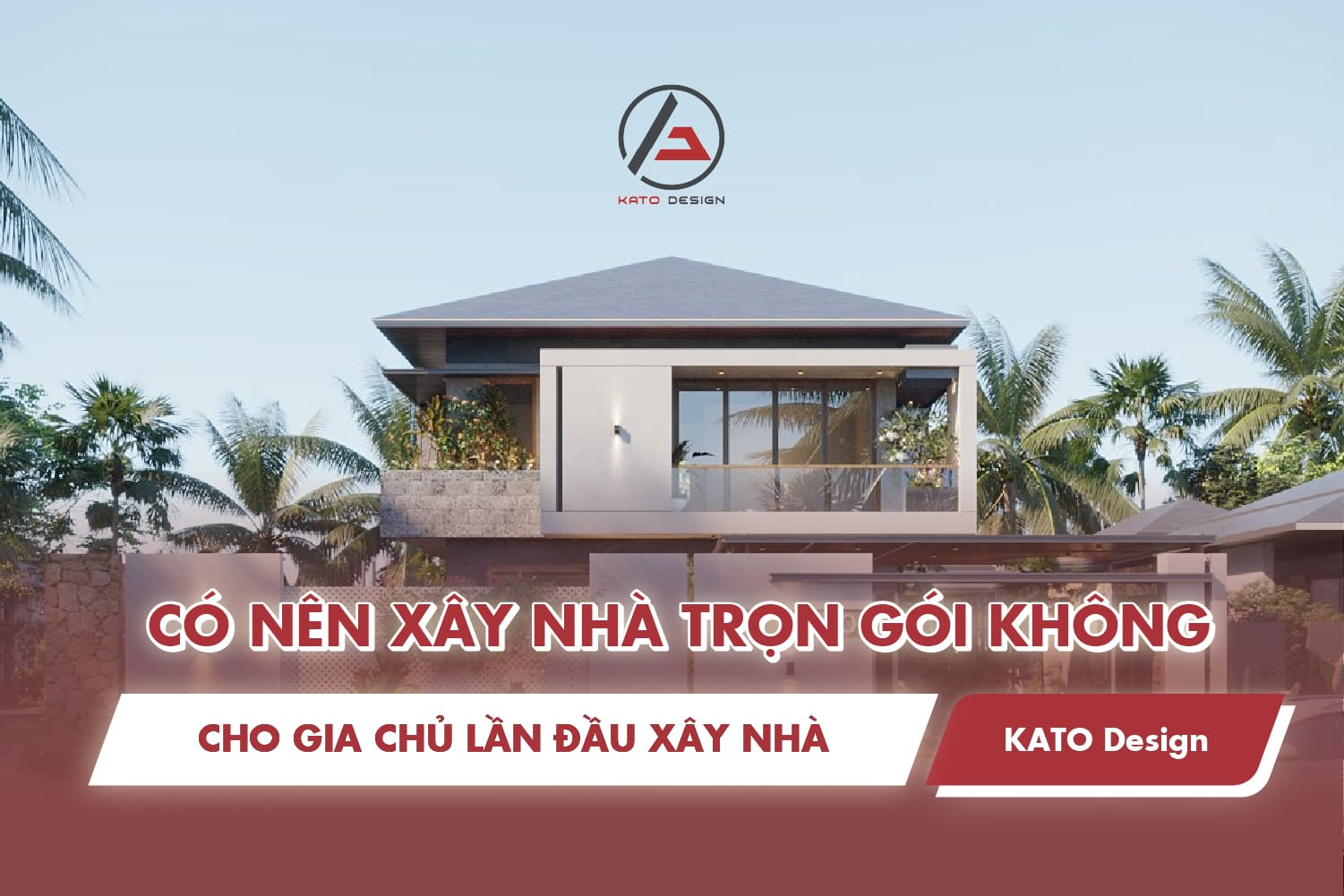 Có nên xây nhà trọn gói không cho gia chủ lần đầu xây nhà?