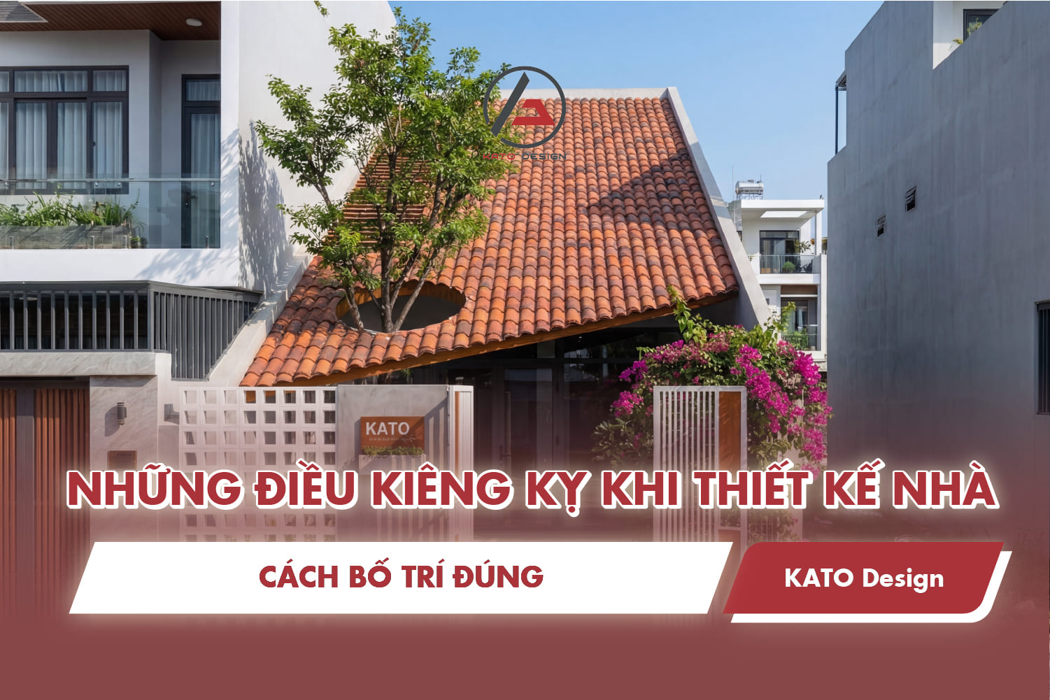 Những điều kiêng kỵ khi thiết kế nhà và cách bố trí đúng chuẩn