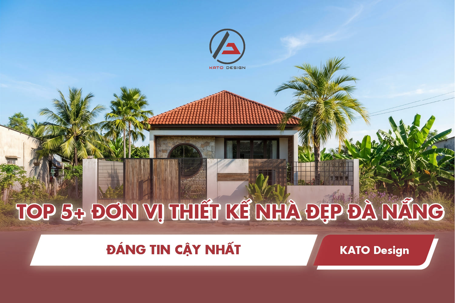Top 5+ đơn vị thiết kế nhà đẹp Đà Nẵng đáng tin cậy nhất