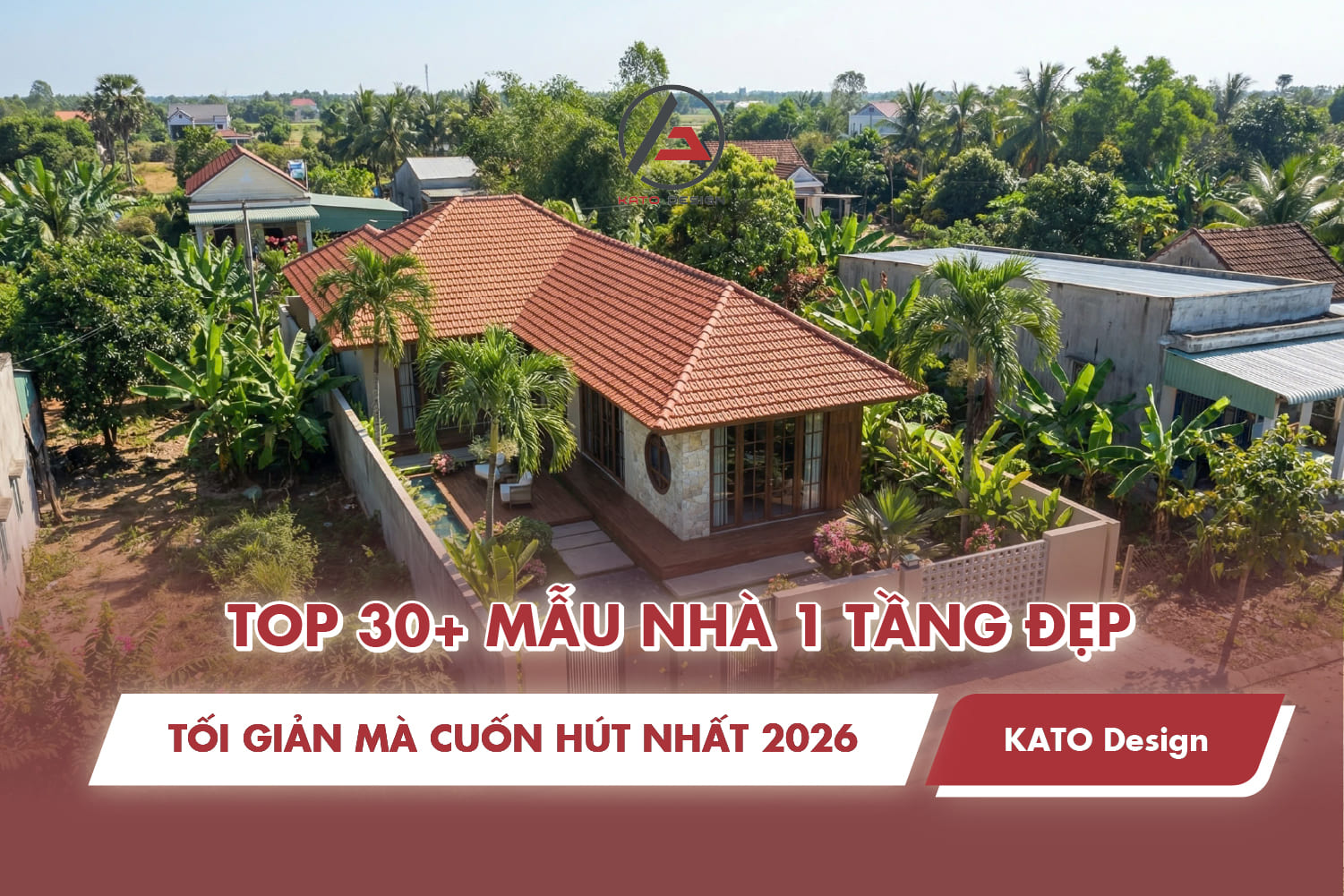 Top 30+ mẫu nhà 1 tầng đẹp tối giản mà cuốn hút nhất 2026