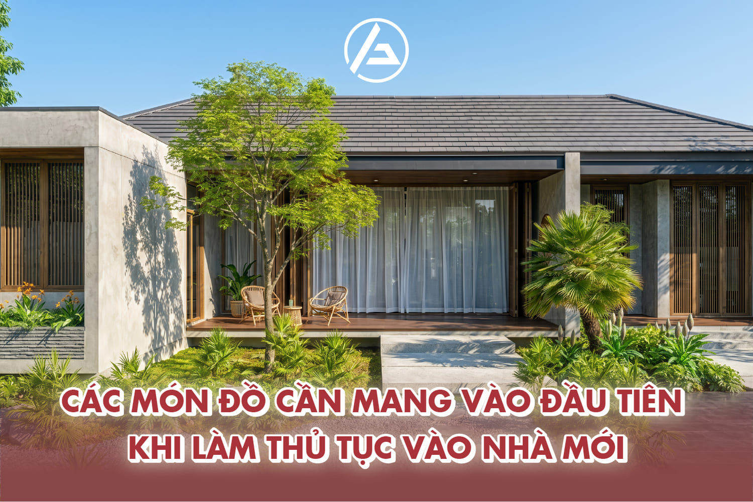 Các món đồ cần mang vào đầu tiên khi làm thủ tục vào nhà mới