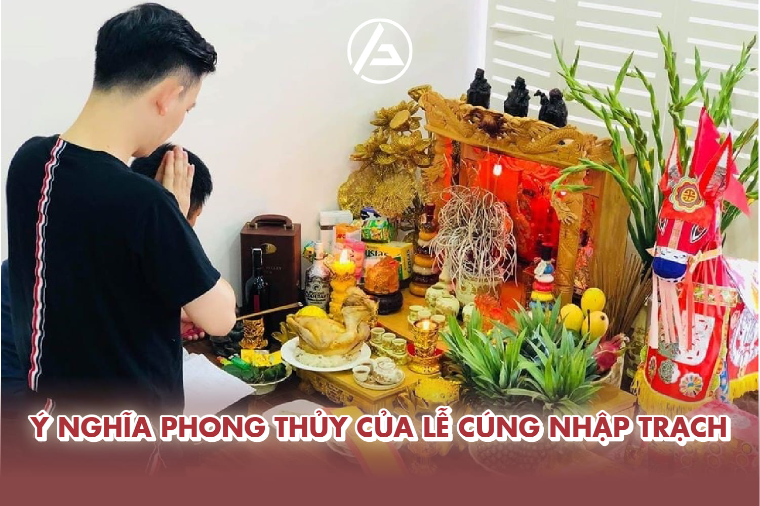 Ý nghĩa phong thủy của lễ cúng nhập trạch