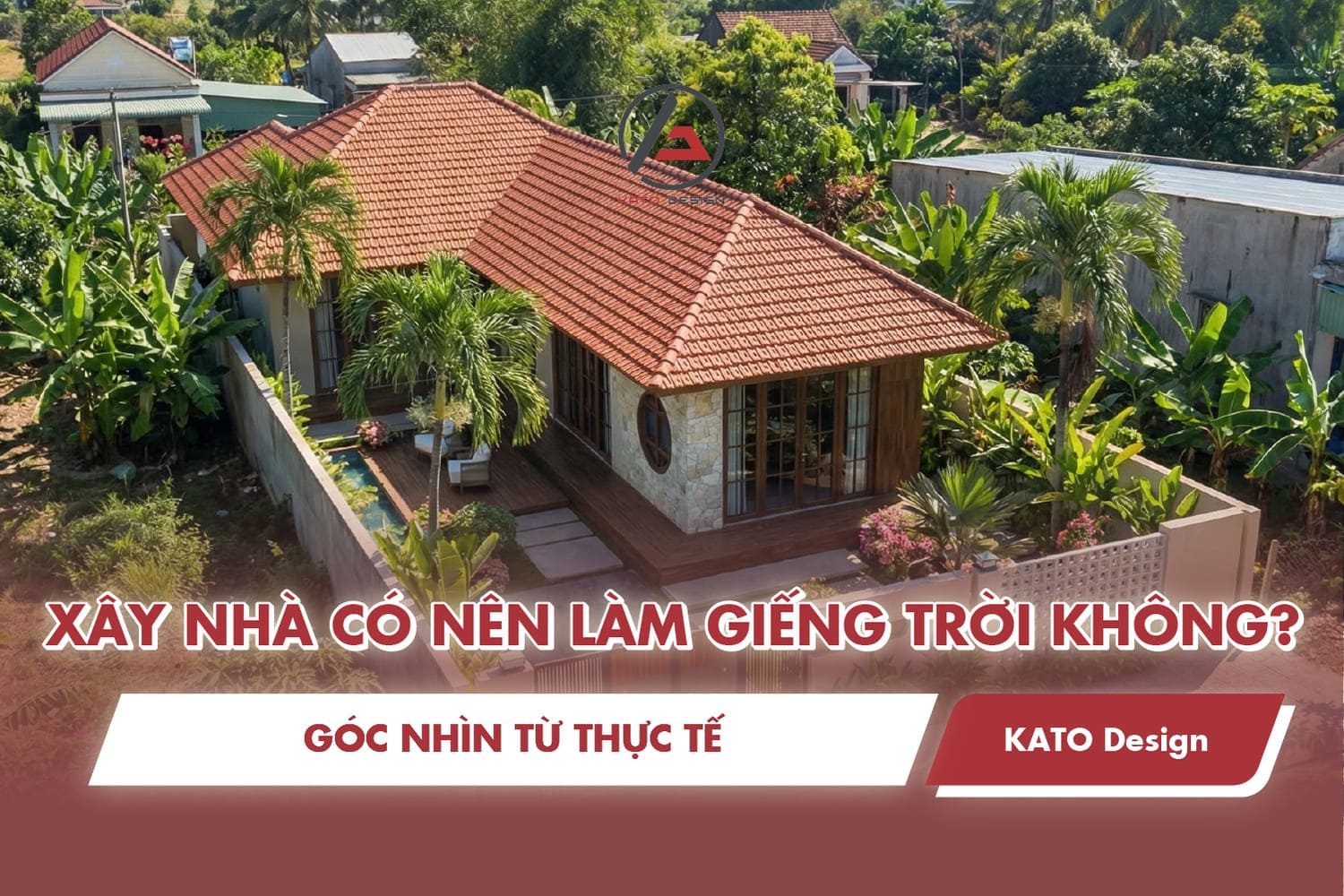 Xây nhà có nên làm giếng trời không? Góc nhìn từ thực tế