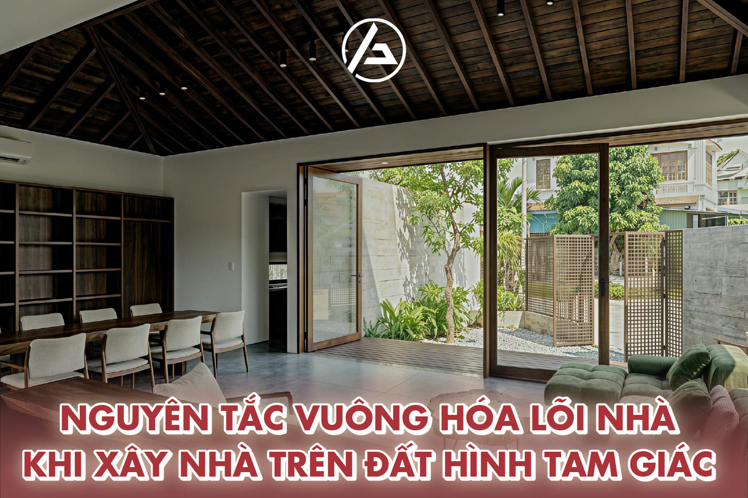 Nguyên tắc vuông hóa lõi nhà khi xây nhà trên đất hình tam giác 